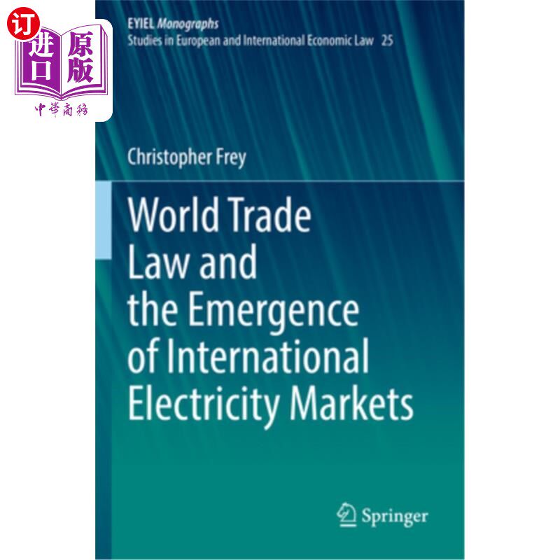 海外直订World Trade Law and the Emergence of International Electricity Markets 世界贸易法与国际电力市场的出现
