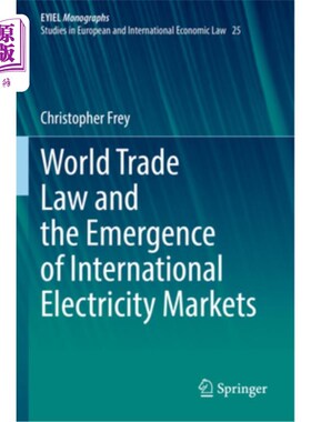 海外直订World Trade Law and the Emergence of International Electricity Markets 世界贸易法与国际电力市场的出现