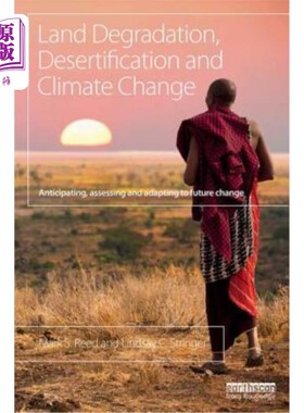 海外直订Land Degradation, Desertification and Climate Change: Anticipating, assessing an 土地退化、荒漠化和气候变化