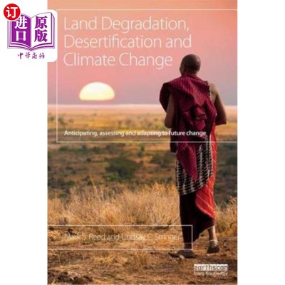 海外直订Land Degradation, Desertification and Climate Change: Anticipating, assessing an 土地退化、荒漠化和气候变化