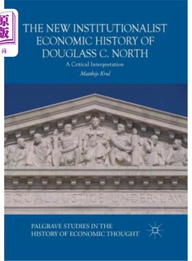 海外直订The New Institutionalist Economic History of Douglass C. North: A Critical Inter 道格拉斯·诺斯的新制度主义
