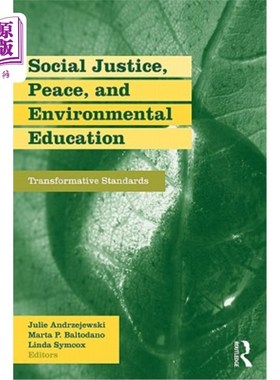 海外直订Social Justice, Peace, and Environmental Education: Transformative Standards 社会正义、和平与环境教育:变革