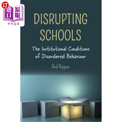 海外直订Disrupting Schools: The Institutional Conditions of Disordered Behaviour 扰乱学校秩序：无序行为的制度条件