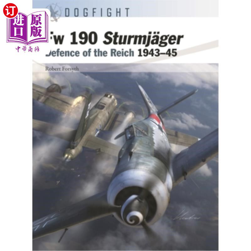 海外直订FW 190 Sturmj?ger: Defence of the Reich 1943-45 FW 190 Sturmj?格尔:1943- 1945年的帝国防御