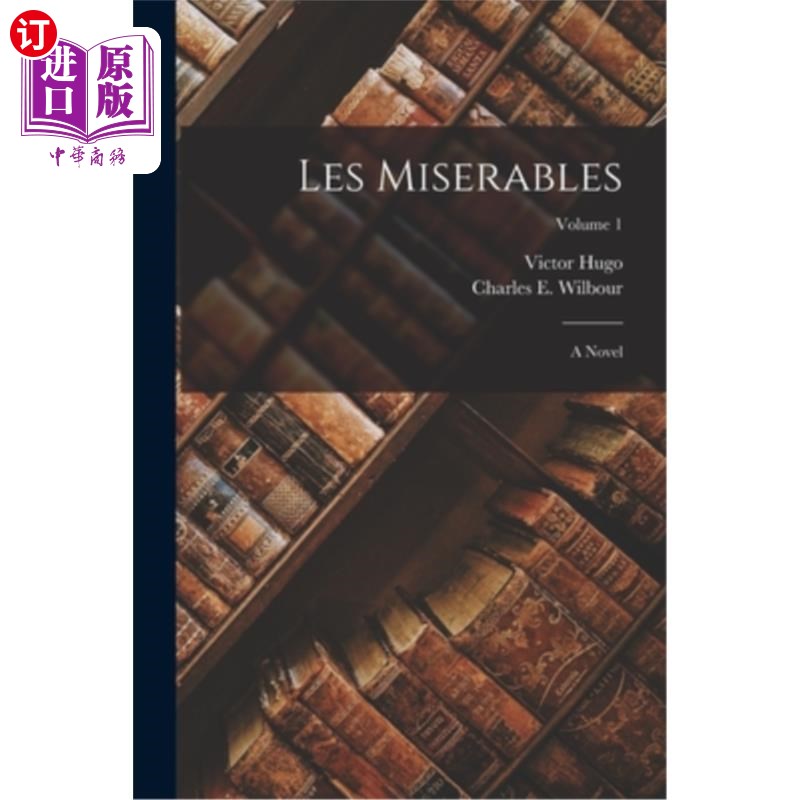 海外直订Les Miserables; a Novel; Volume 1 《悲惨世界》;一本小说;卷1