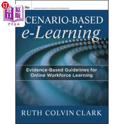 海外直订Scenario-Based E-Learning: Evidence-Based Guidelines for Online Workforce Learni 基于场景的电子学习:基于证据的