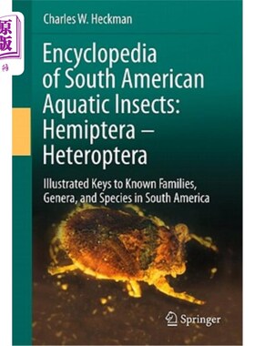 海外直订Encyclopedia of South American Aquatic Insects: Hemiptera - Heteroptera: Illustr 南美洲水生昆虫百科全书：半