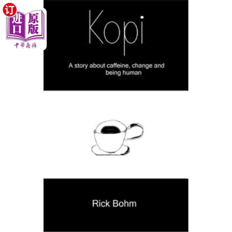 海外直订Kopi: A story about caffeine, change and being human Kopi:一个关于咖啡因、变化和人类的故事