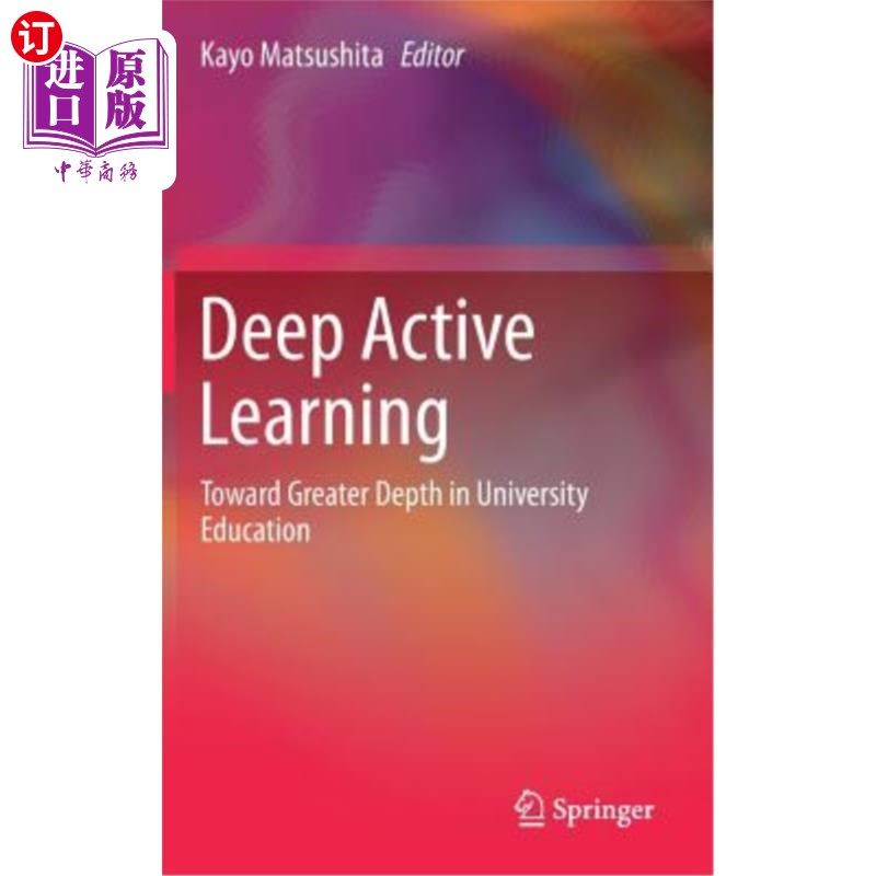 海外直订Deep Active Learning: Toward Greater Depth in University Education 深度主动学习：大学教育更深入