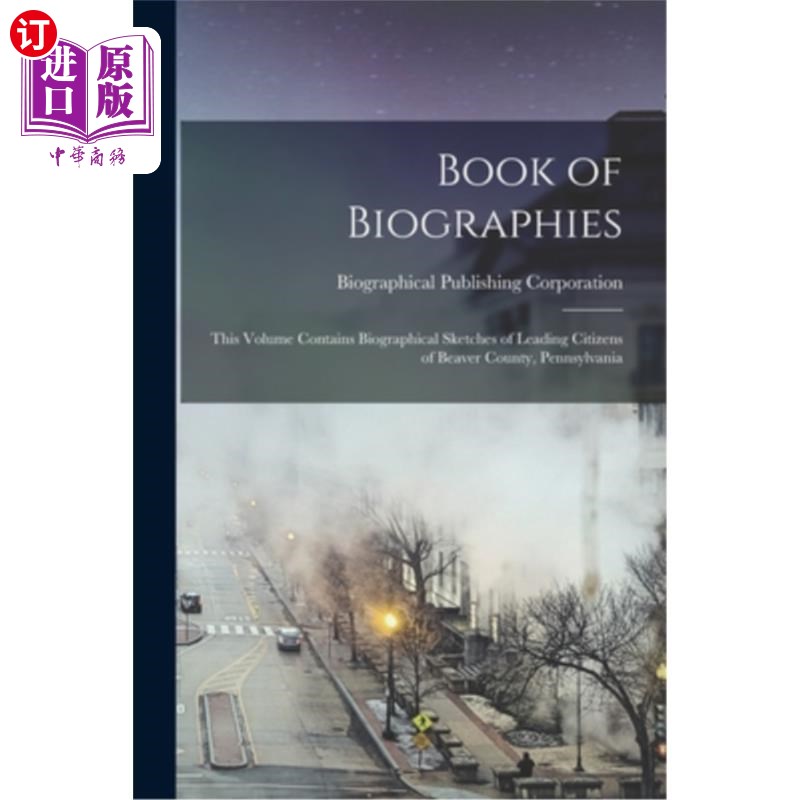 海外直订Book of Biographies: This Volume Contains Biographical Sketches of Leading Citiz 传记书:本卷包含宾夕法尼亚