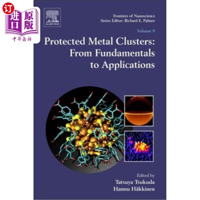 海外直订Protected Metal Clusters: From Fundamentals to Applications 保护金属簇：从基础到应用