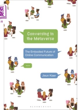 海外直订Conversing in the Metaverse: The Embodied Future of Online Communication Conversing in the