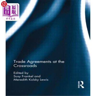海外直订Trade Agreements at the Crossroads 十字路口的贸易协定