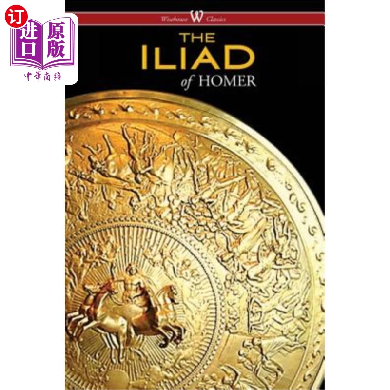 海外直订The Iliad (Wisehouse Classics Edition) 《伊利亚特》(Wisehouse经典版)