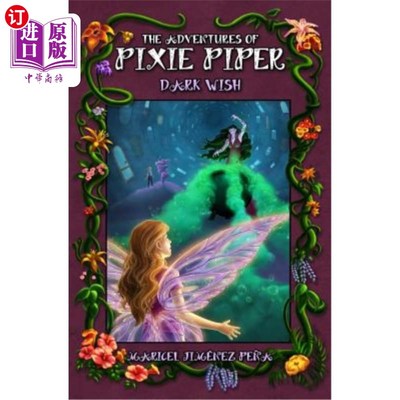 海外直订The Adventures of Pixie Piper: Dark Wish 《精灵派珀历险记:黑暗愿望