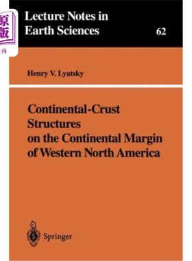 海外直订Continental-Crust Structures on the Continental Margin of Western North America 北美西部大陆边缘的大陆地壳