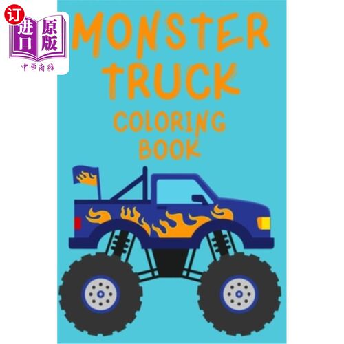 海外直订Monster Truck Coloring Book.Trucks Coloring Book for Kids Ages 4-8. Have Fun! 怪物卡车涂色书。卡车图画书4-8