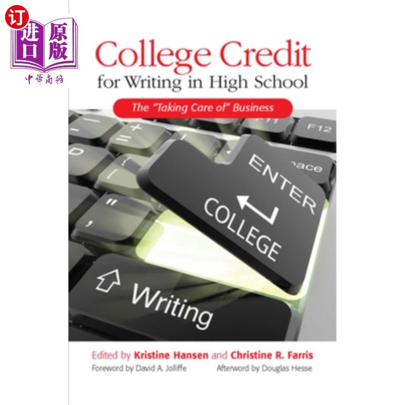 海外直订College Credit for Writing in High School: The Taking Care of Business 高中写作的大学学分:照顾生意