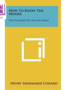 海外直订How to Know the Mosses: The Pictured Key Nature Series 《如何认识苔藓：图中的关键自然系列》