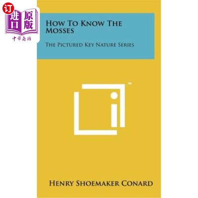 海外直订How to Know the Mosses: The Pictured Key Nature Series 《如何认识苔藓：图中的关键自然系列》
