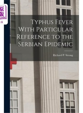 海外直订医药图书Typhus Fever With Particular Reference to the Serbian Epidemic 斑疹伤寒，特别是关于塞尔维亚流行病