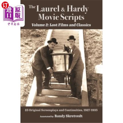 海外直订The Laurel & Hardy Movie Scripts, Volume 2: Lost Films and Classics 劳雷尔和哈迪电影剧本，卷2:失落的电影和
