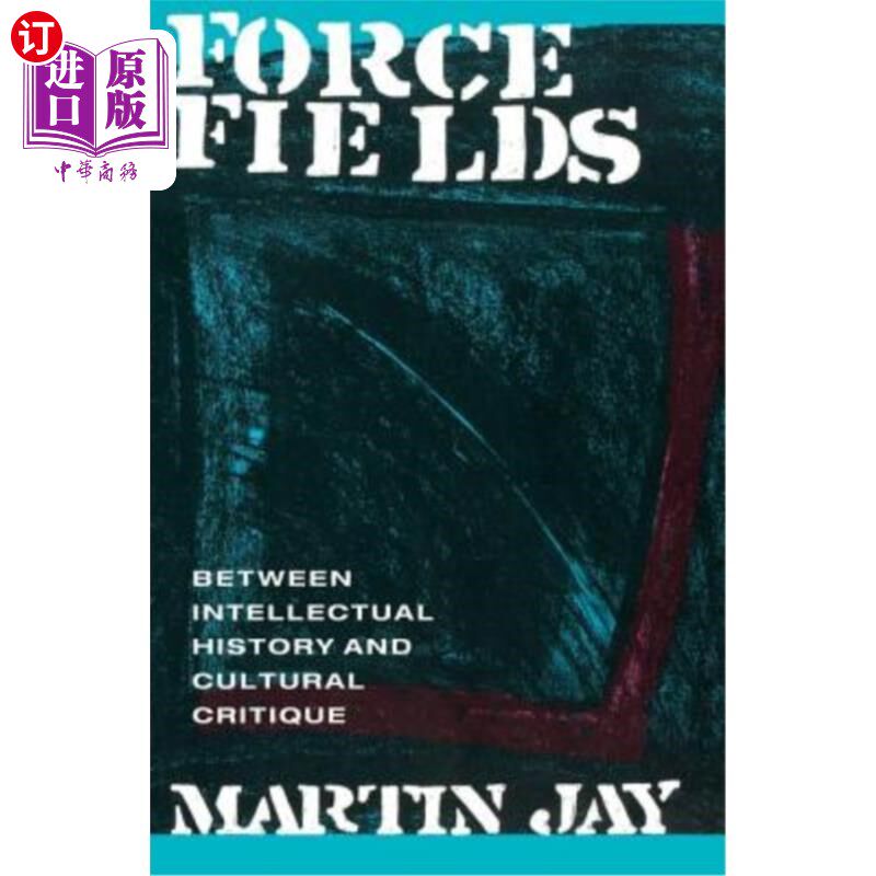 海外直订Force Fields: Between Intellectual History and Cultural Critique 力场:在思想史与文化批判之间
