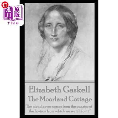 海外直订The Moorland Cottage by Elizabeth Gaskell 伊丽莎白·盖斯凯尔的《荒原小屋》