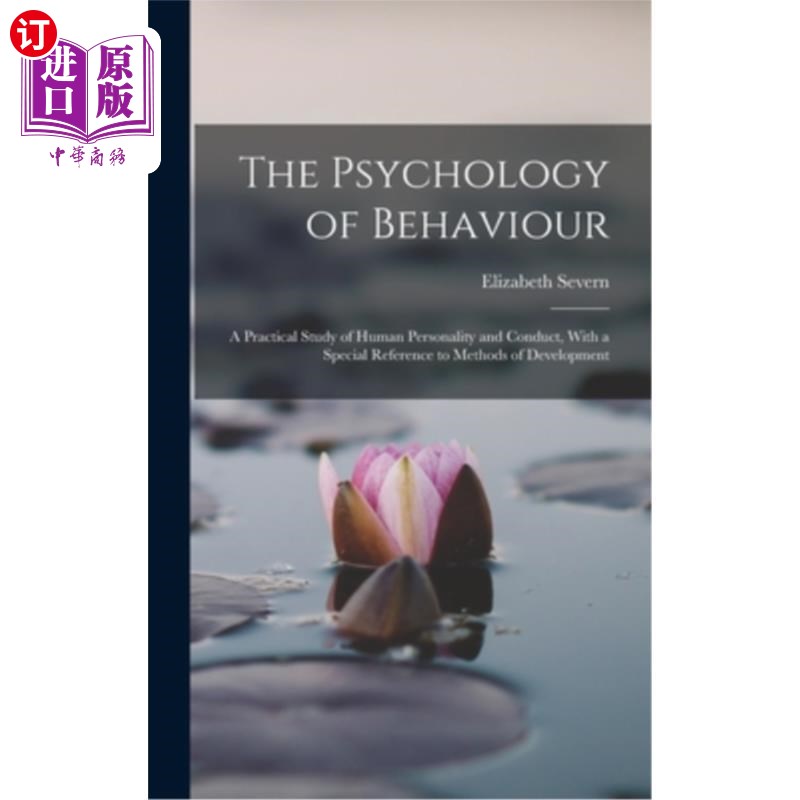 海外直订The Psychology of Behaviour: A Practical Study of Human Personality and Conduct, 行为心理学:对人类人格和行