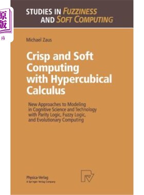 海外直订Crisp and Soft Computing with Hypercubical Calculus: New Approaches to Modeling  基于超三次演算的清晰软计算