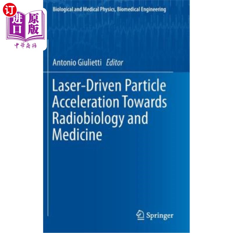 海外直订Laser-Driven Particle Acceleration Towards Radiobiology and Medicine 激光驱动粒子对放射生物学和医学的影