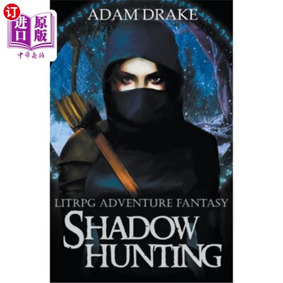 海外直订Shadow Hunting: LitRPG Adventure Fantasy 阴影狩猎:LitRPG冒险幻想