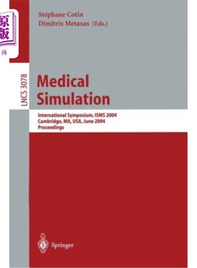 海外直订Medical Simulation: International Symposium, Isms 2004, Cambridge, Ma, Usa, June 医学模拟:国际研讨会