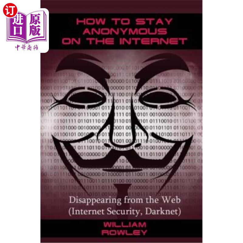 海外直订How to Stay Anonymous on the Internet: Disappearing from the Web (Internet Secur