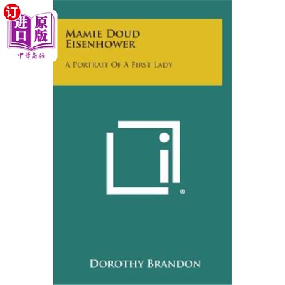 海外直订Mamie Doud Eisenhower: A Portrait of a First Lady 梅米·杜德·艾森豪威尔：第一夫人的肖像
