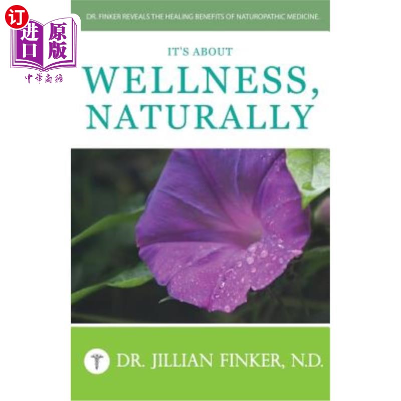 海外直订医药图书It's About Wellness, Naturally: Dr. Finker Reveals the Healing Benefits of Natur 自然，这与健康有关
