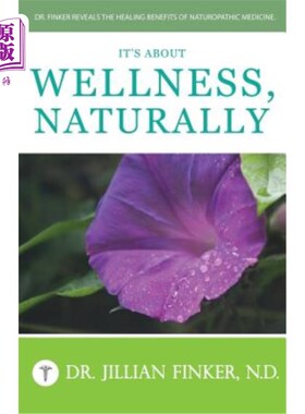 海外直订医药图书It's About Wellness, Naturally: Dr. Finker Reveals the Healing Benefits of Natur 自然，这与健康有关