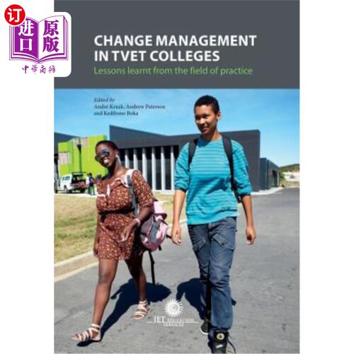 海外直订Change Management in TVET Colleges: Lessons Learnt from the Field of Practice 高职院校的变革管理:实践经验教