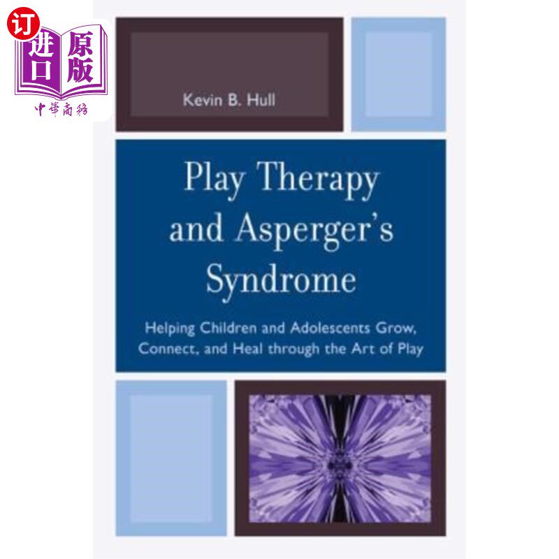 海外直订医药图书Play Therapy and Asperger's Syndrome: Helping Children and Adolescents Grow, Con 游戏治疗和阿斯伯格