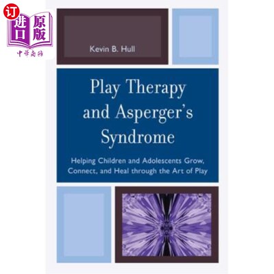 海外直订医药图书Play Therapy and Asperger's Syndrome: Helping Children and Adolescents Grow, Con 游戏治疗和阿斯伯格