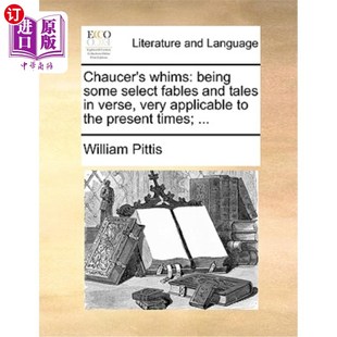 Fables and Select Being 乔叟 Applicable Tales 奇思妙想 Verse Some Very Whims 海外直订Chaucer 当代诗文寓