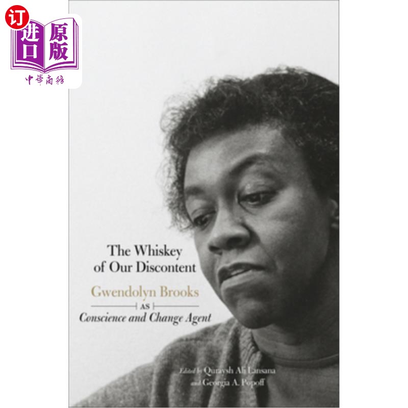 海外直订The Whiskey of Our Discontent: Gwendolyn Brooks as Conscience and Change Agent 《我们不满的威士忌:格温多林·