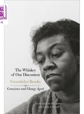 海外直订The Whiskey of Our Discontent: Gwendolyn Brooks as Conscience and Change Agent 《我们不满的威士忌:格温多林·