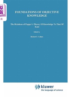 海外直订Foundations of Objective Knowledge: The Relations of Popper's Theory of Knowledg 客观知识的基础：波普尔知识