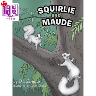 海外直订Squirlie and Maude: The White Squirrels of Brevard