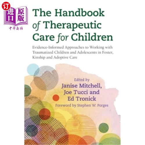 海外直订The Handbook of Therapeutic Care for Children: Evidence-Informed Approaches to W 儿童治疗护理手册:与创伤儿