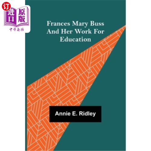 海外直订Frances Mary Buss and her work for education Frances Mary Buss和她的教育工作