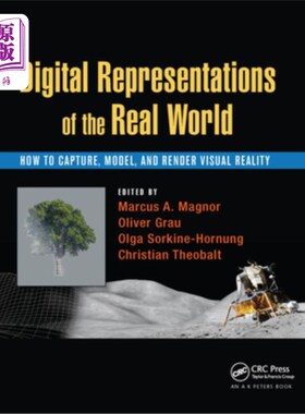 海外直订Digital Representations of the Real World: How to Capture, Model, and Render Vis 真实世界的数字表示：如何捕