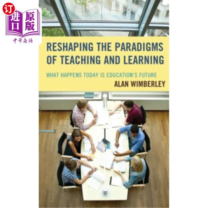 海外直订Reshaping the Paradigms of Teaching and Learning: What Happens Today Is Educatio 重塑教与学的范式：今天发生