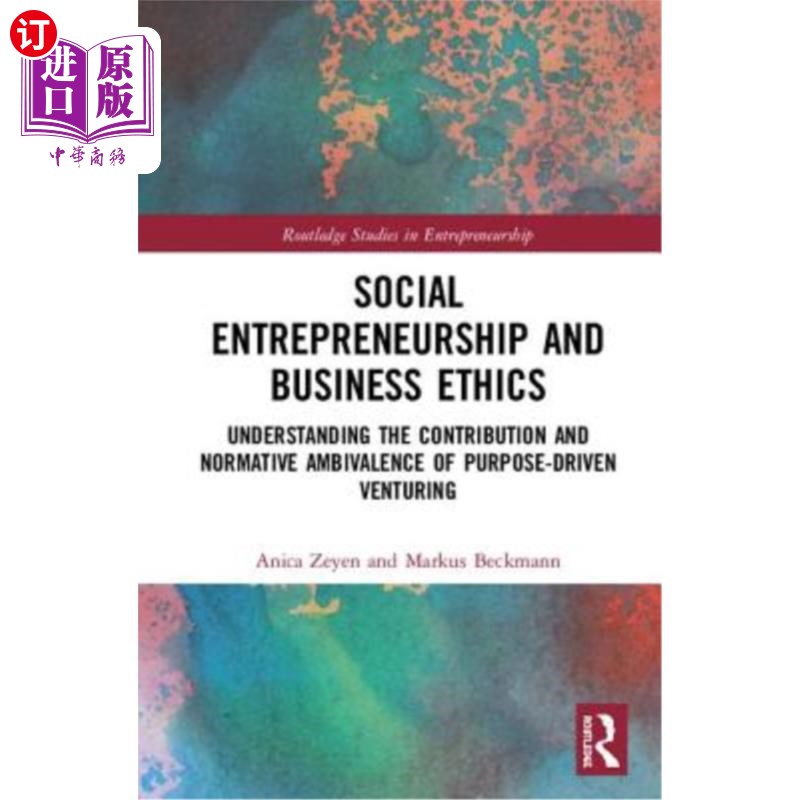 海外直订Social Entrepreneurship and Business Ethics: Understanding the Contribution and 社会企业家精神和商业伦理: